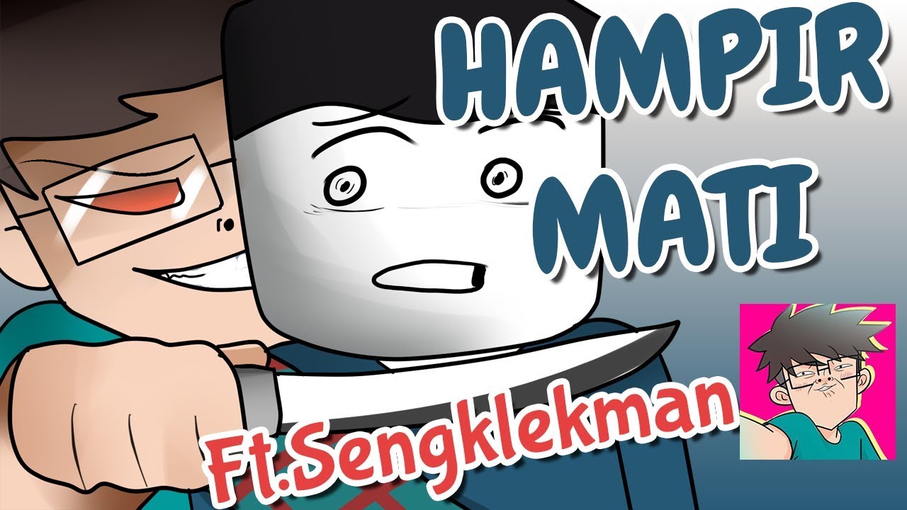 Hampir DED Ft.Sengklekman