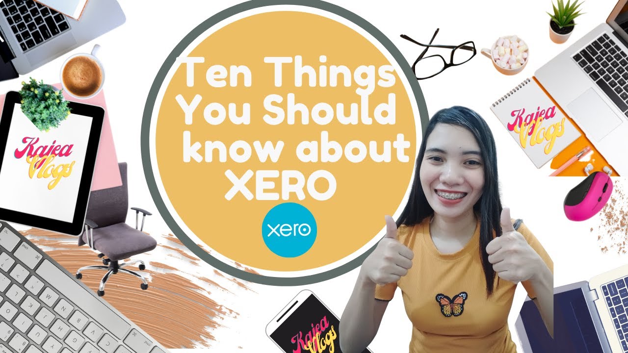 10 THINGS YOU SHOULD KNOW IN XERO l Kajea Vlogs