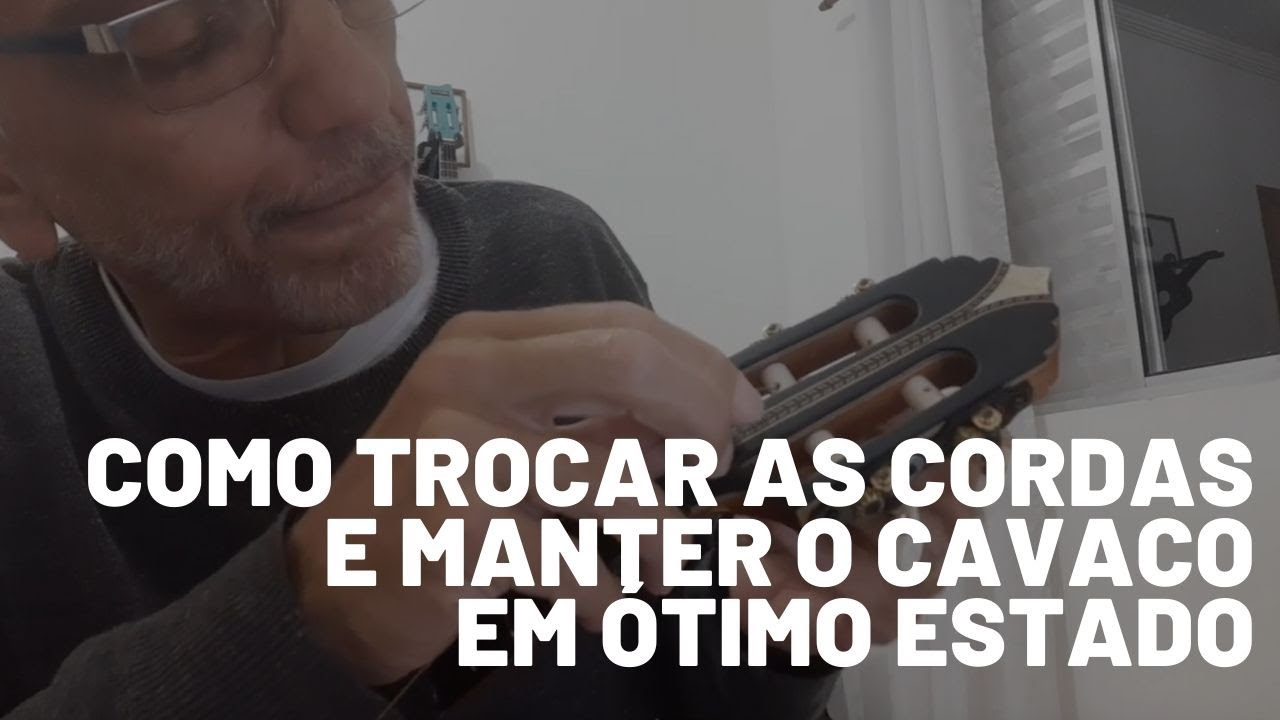 Como Trocar as Cordas e Manter o Cavaquinho em Ótimo Estado - Professor Damiro