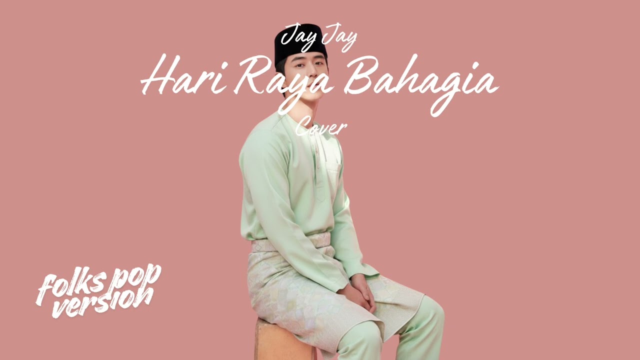 Hari Raya Bahagia • Jay Jay (Cover) • Folks Pop Version (Raya Edition)