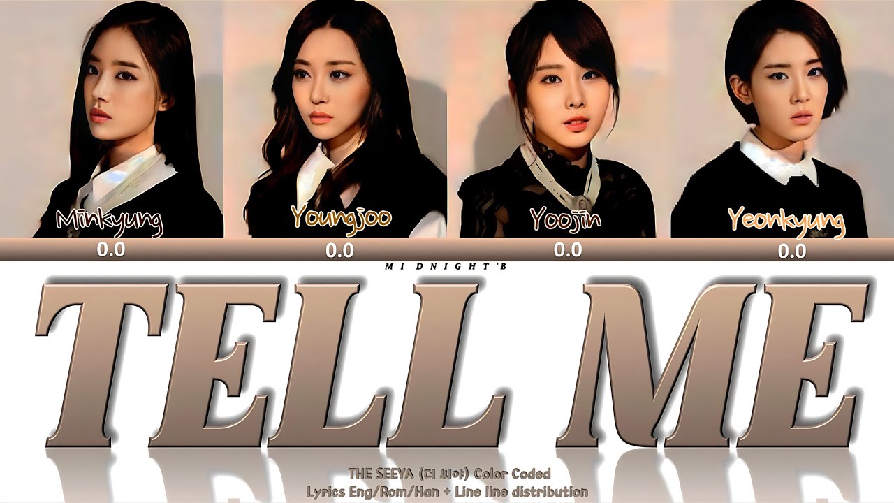 THE SEEYA (더 씨야) - 'TELL ME' Lyrics 가사 + Line Distribution (Color Coded Han/Rom/Eng)