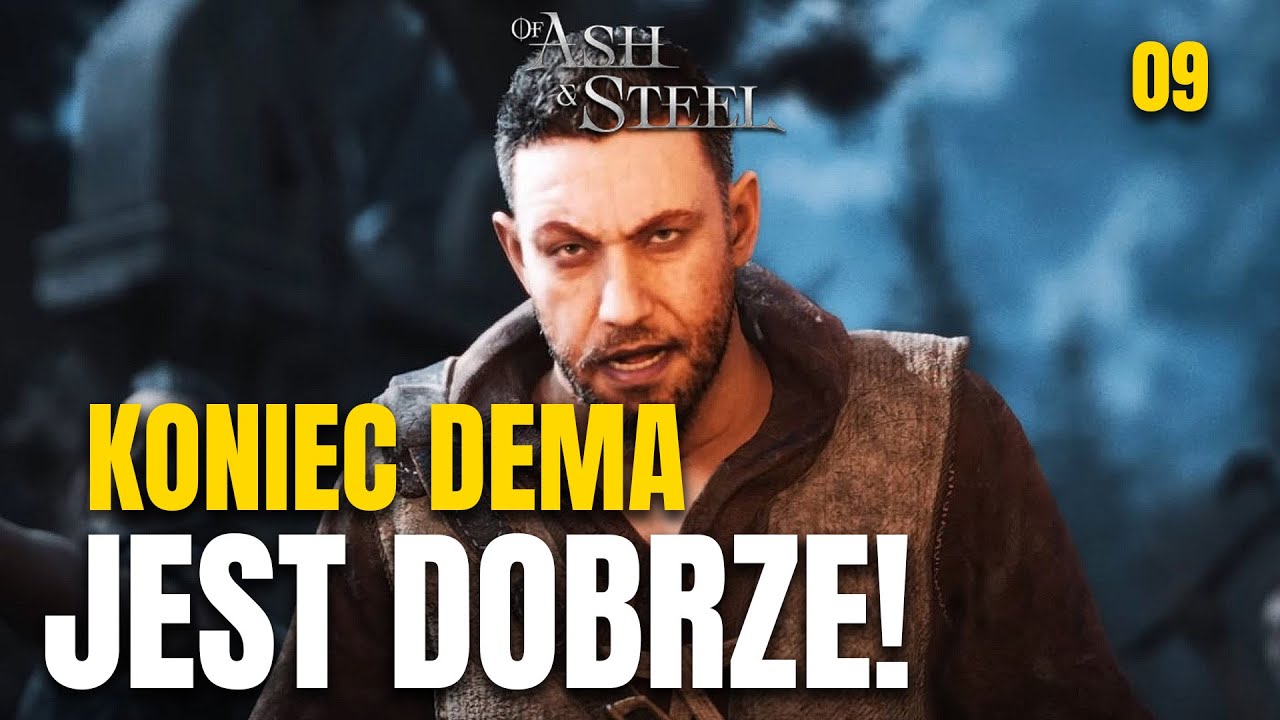 ZAKOŃCZENIE WCZESNEGO DOSTĘPU! (09) Of Ash and Steel - GAMEPLAY PL
