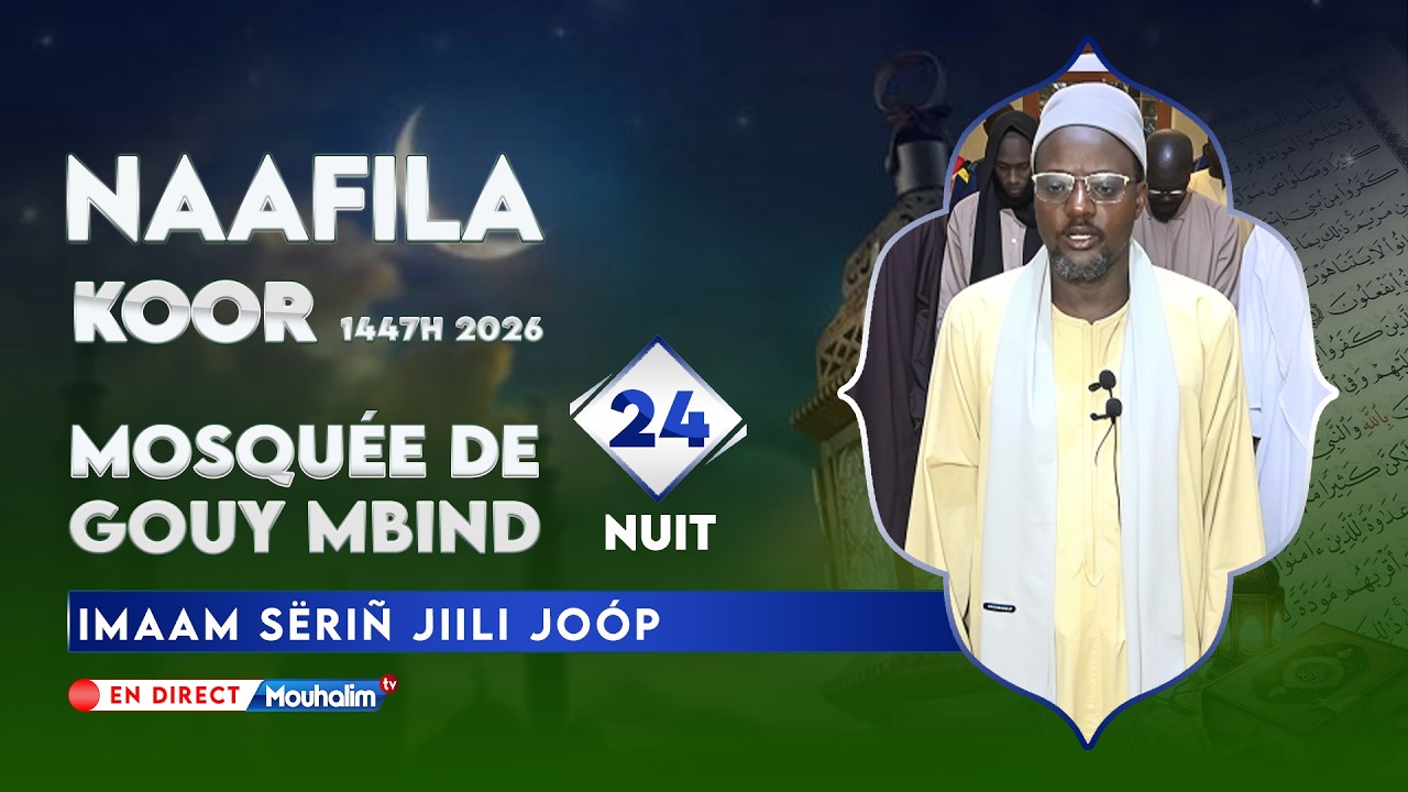 🔴En Direct Gouye Mbinde 24eme Nuit Naafila Ramadan 2026/1447h