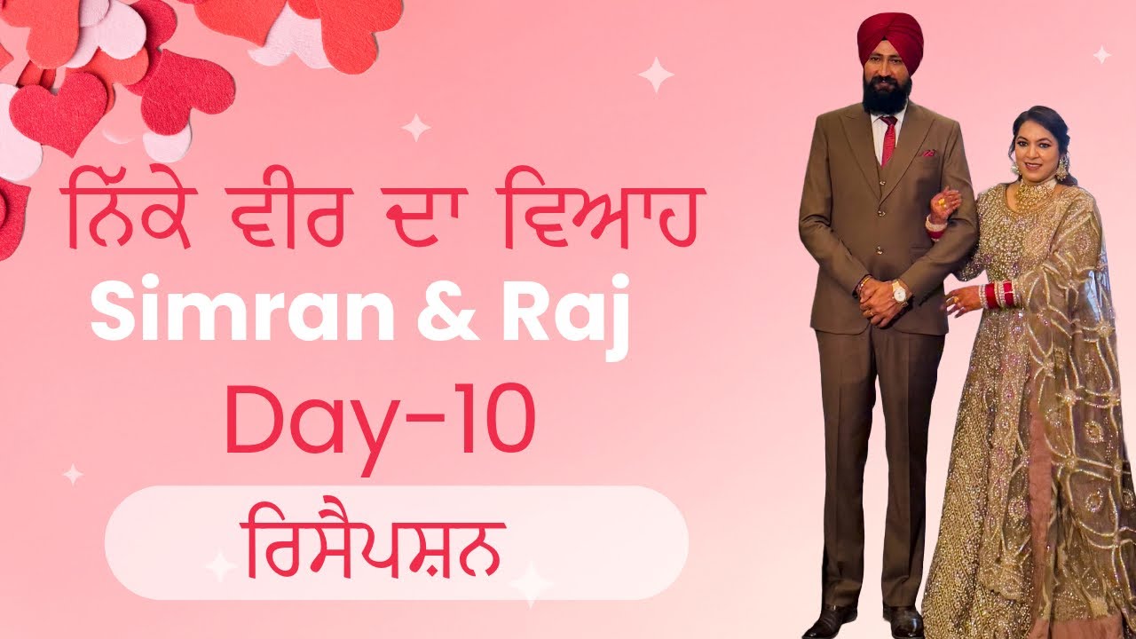 Day 10 of Simran & Raj Wedding