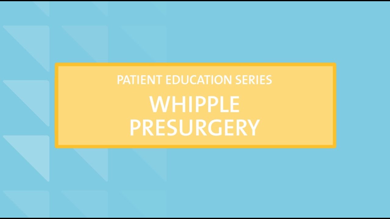Whipple: 1) How to Prepare for Your Upcoming Surgery