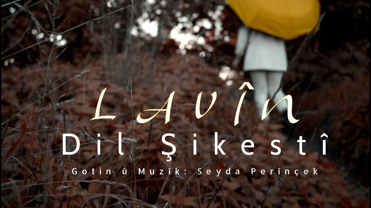 LAV&Icirc;N - Dil Şikest&icirc;