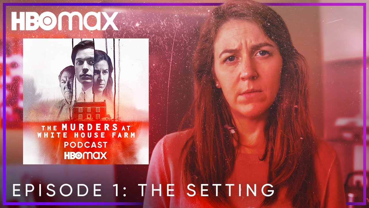 The Murders at White House Farm: The Podcast | Ep. 1: The Setting | HBO Max