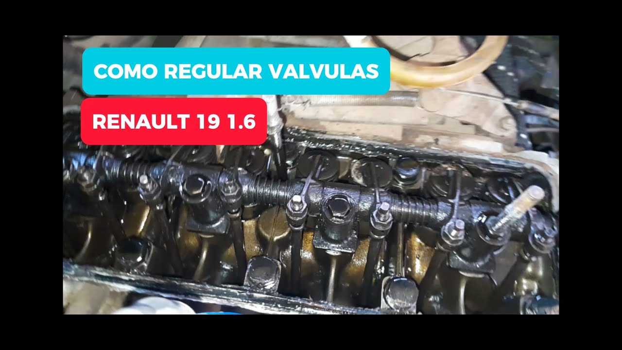 Como regular valvulas de renault 19 1.6 nacional