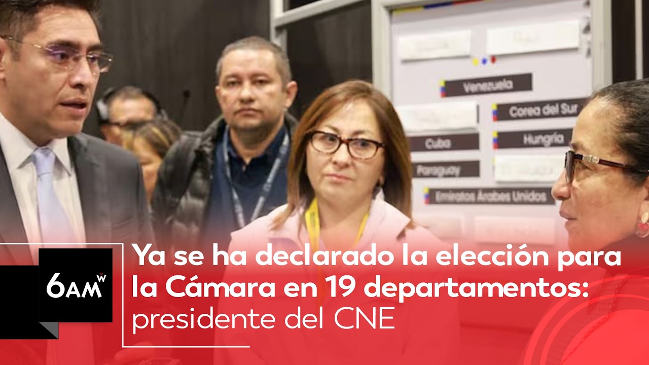 Ya se ha declarado la elecci&oacute;n para la C&aacute;mara en 19 departamentos: presidente del CNE | 6AM W