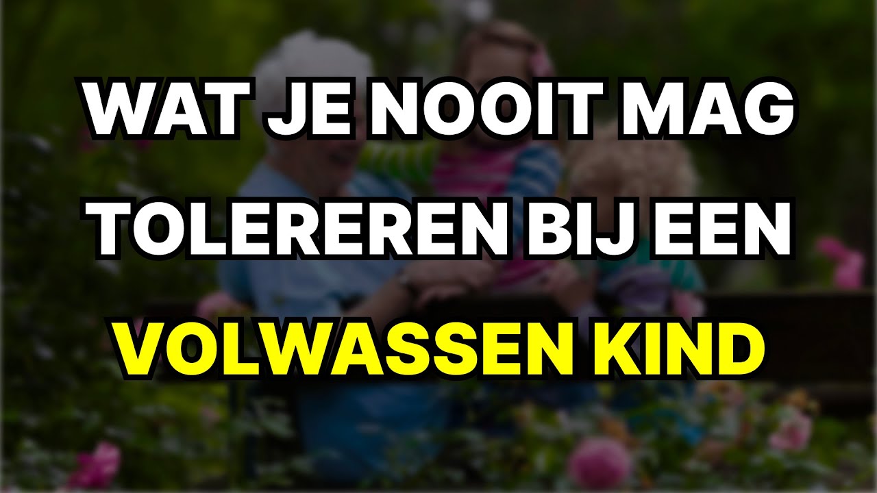 Sta je volwassen kinderen deze zes gedragingen nooit toe – ze kunnen je oude dag ruïneren