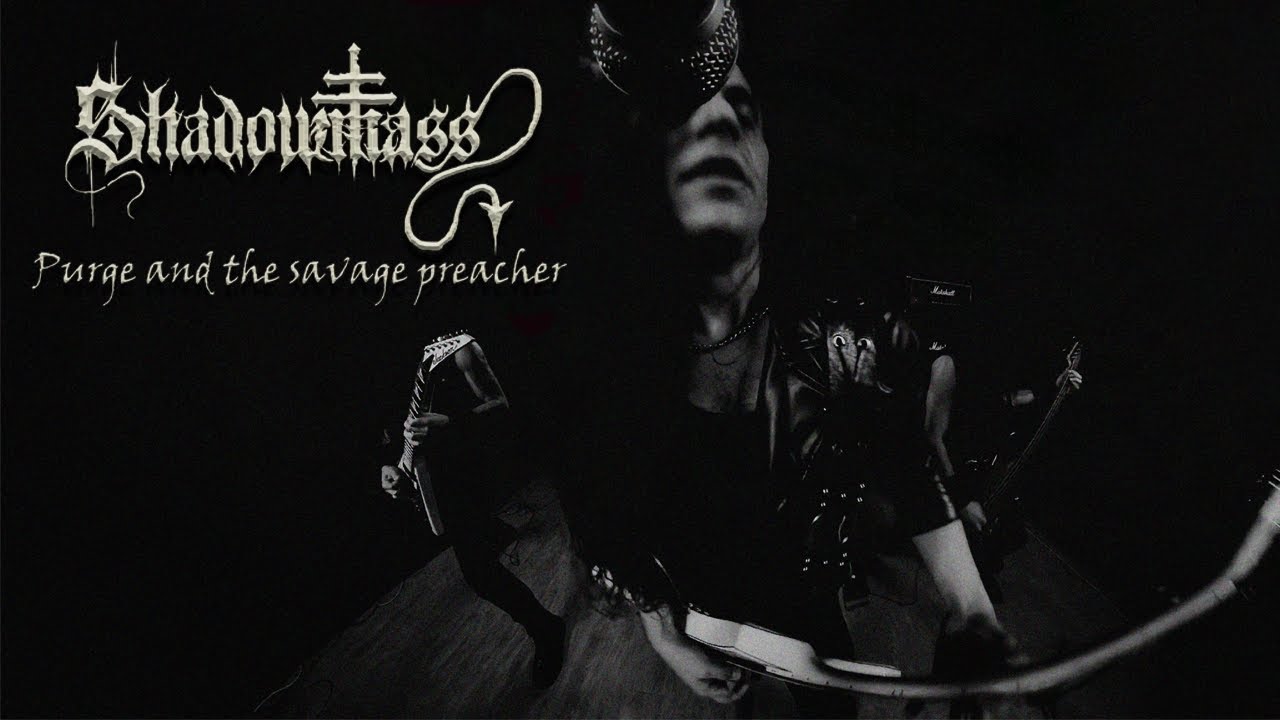 Shadowmass - Purge And The Savage Preacher (Official Music Video)