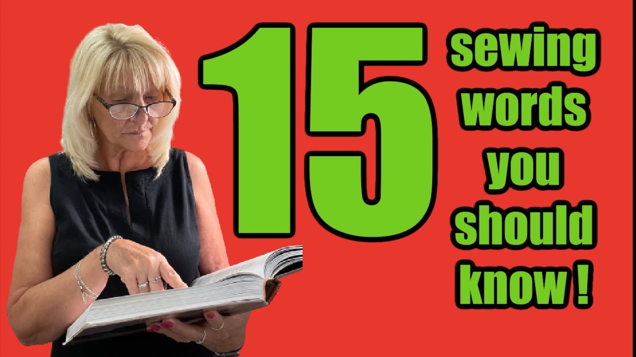 Sewing Vocabulary 101: 15 Essential Terms Every Sewist Should Learn