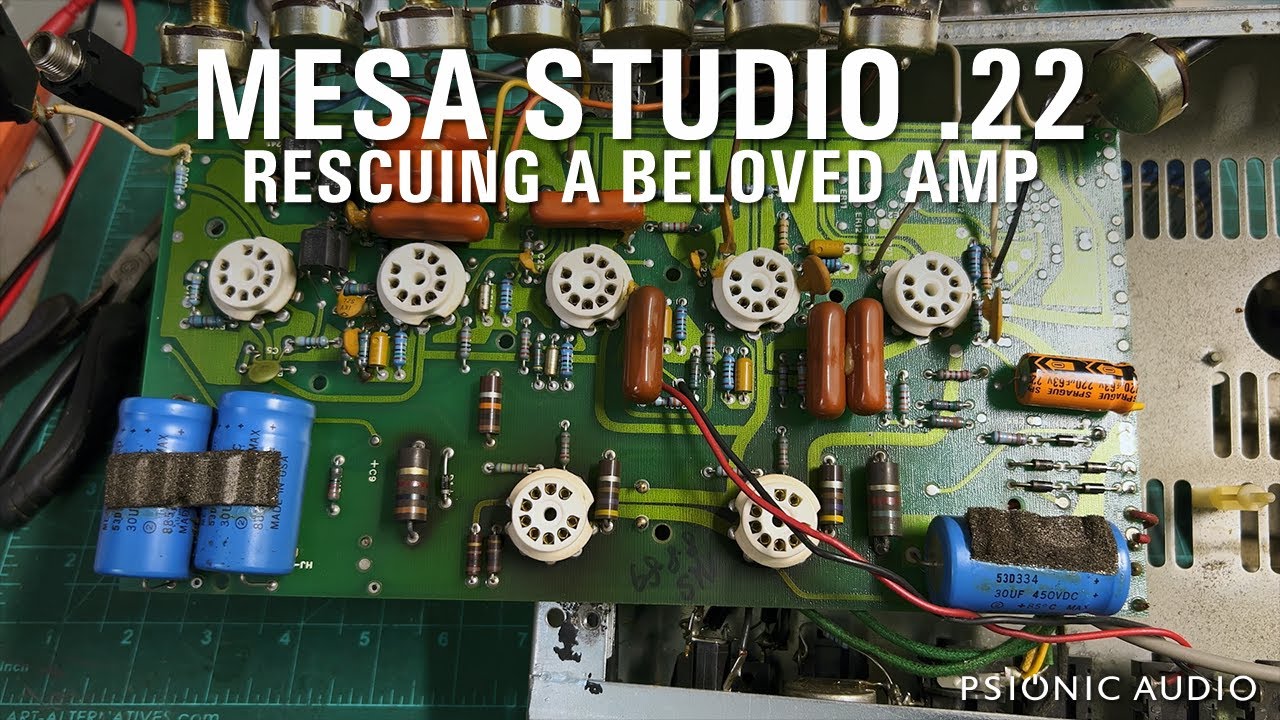 Mesa Studio .22 | Rescuing a Beloved Amp