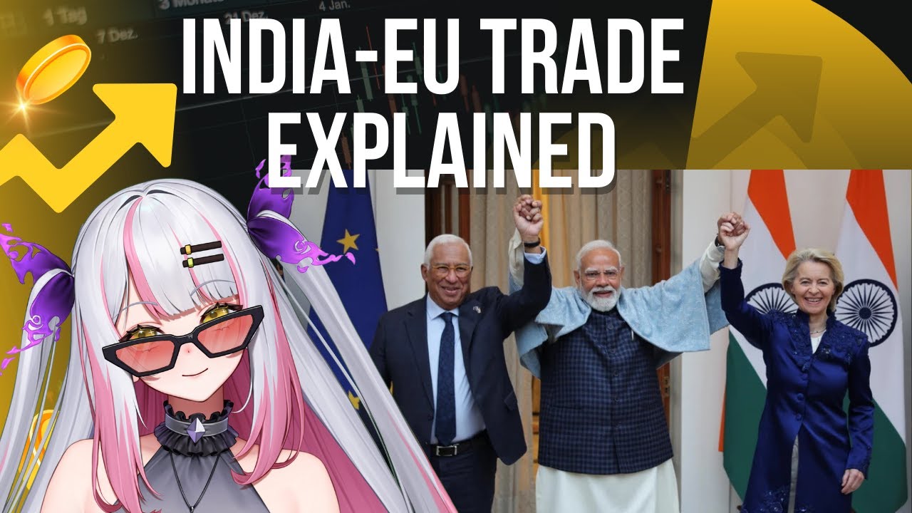 India- EU trade Deal explained by an India Vtuber