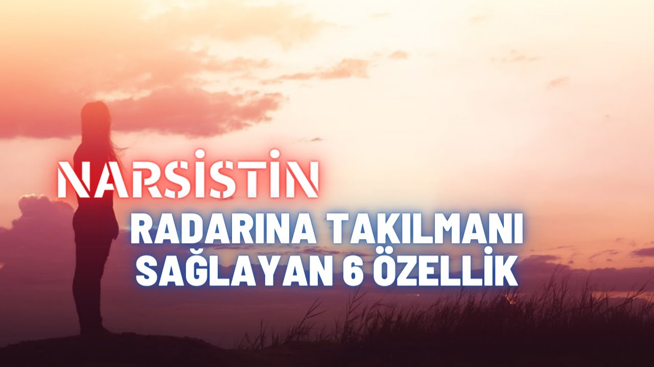 Narsistin Radarına Takılmanı Sağlayan 6 Özellik