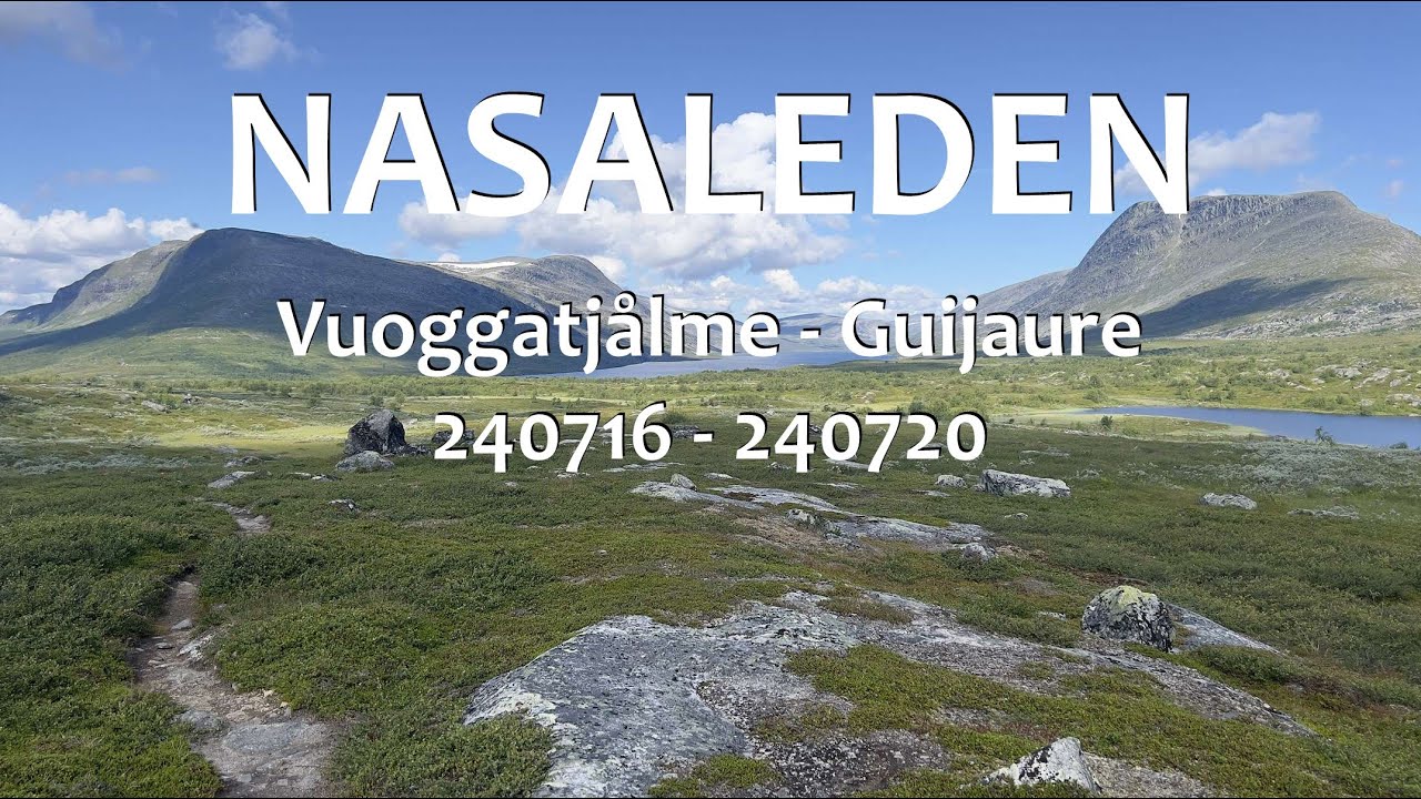 Nasaleden - Nasafjället - Vuoggatjålme 240716-20