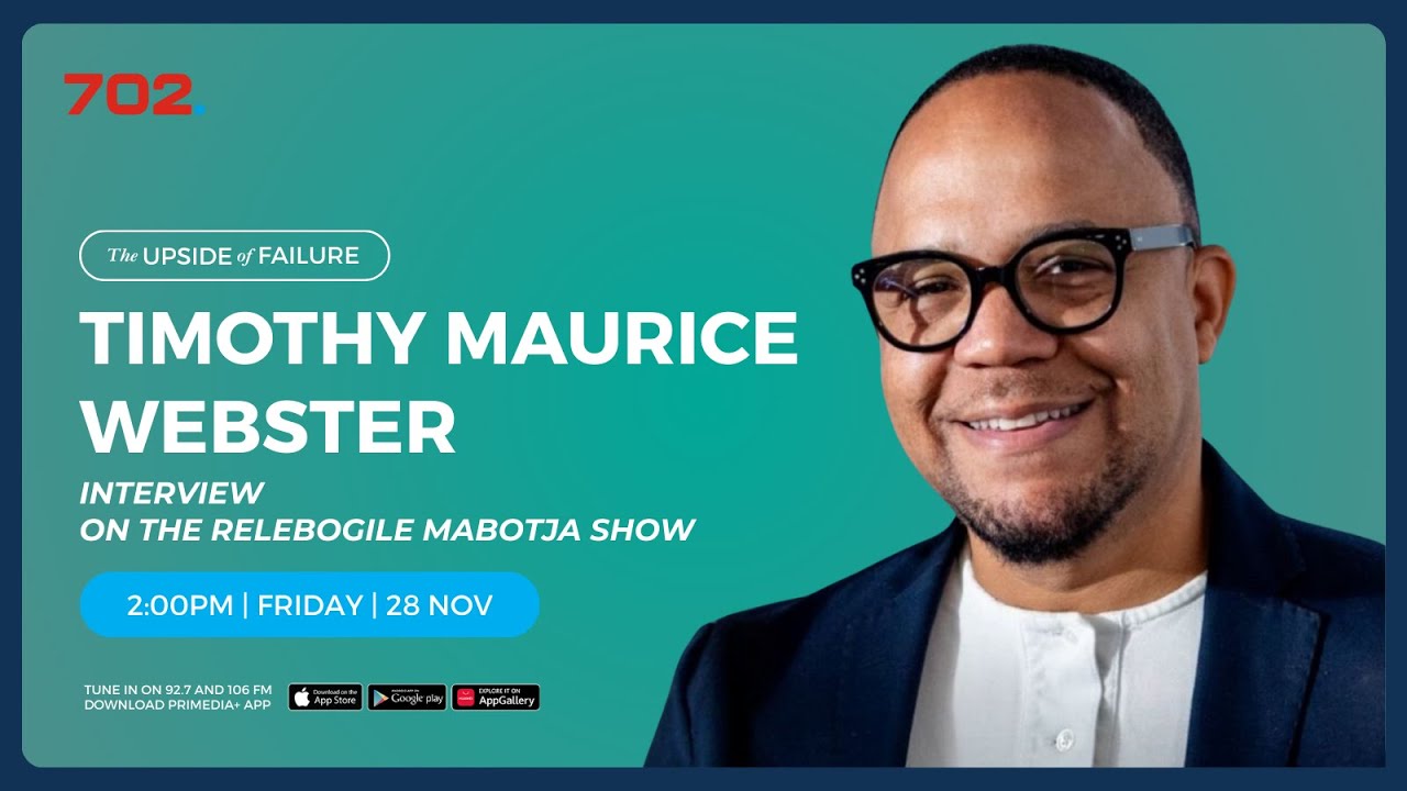 The Upside Of Failure with Timothy Maurice | 702 Afternoons with Relebogile Mabotja