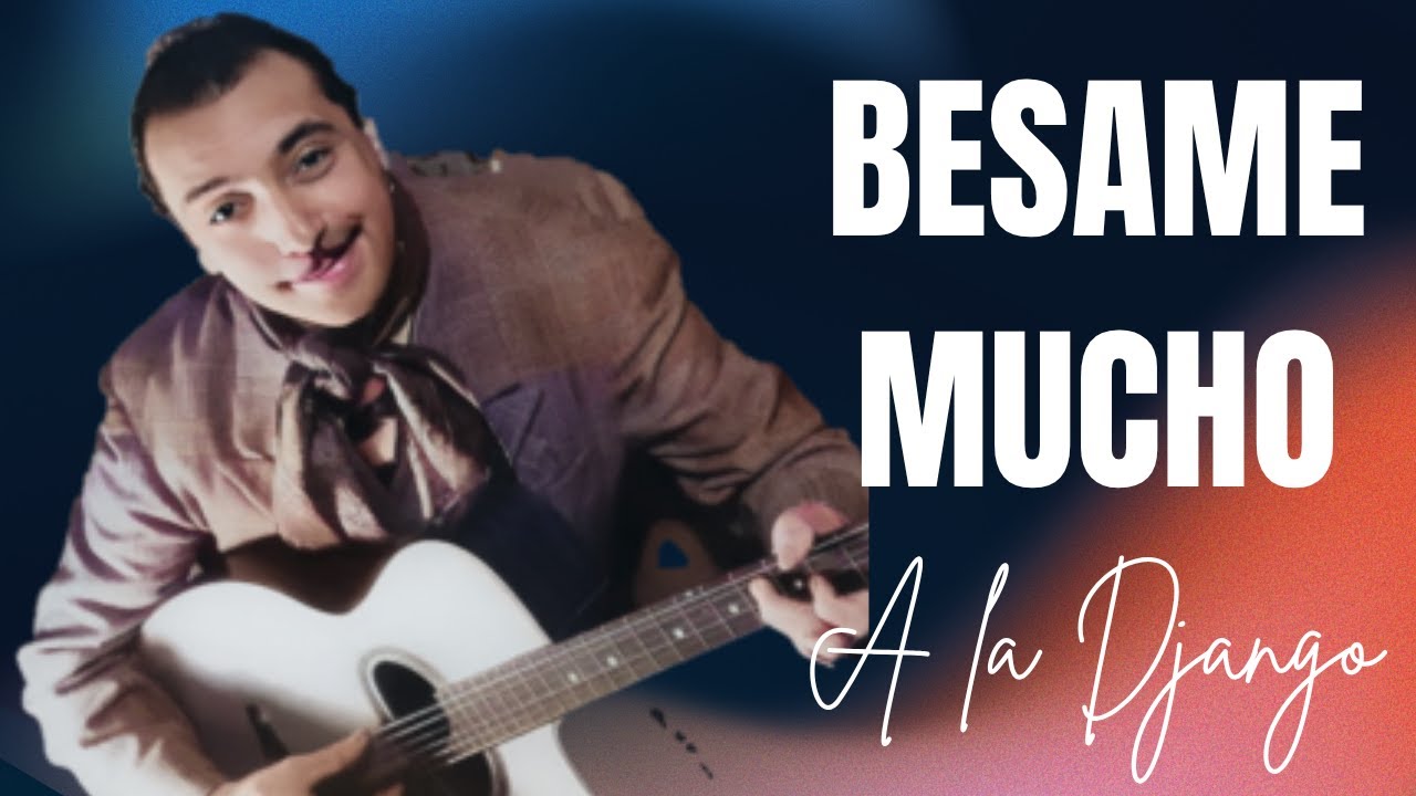 Toca Bésame Mucho como un guitarrista manouche (acompañamiento explicado)