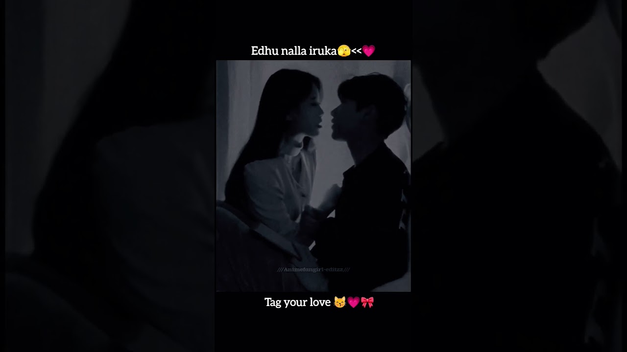 Tag your love😽💗✨love status💗✨#love #tamilsong #lovesong #shortsfeed #status #edit #couple #kdrama