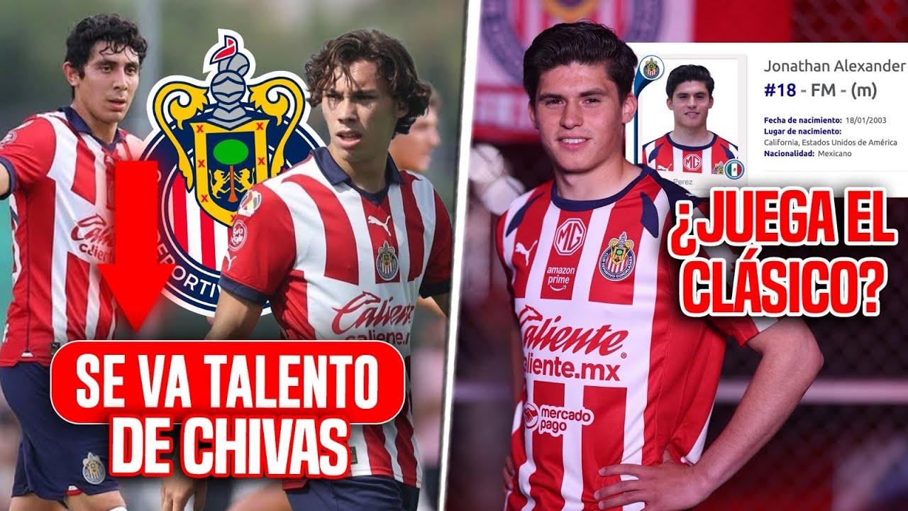 🚨SE VAN Talentos de Chivas! | Jonny Perez ¿puede jugar el Clásico? | Noticias Chivas Hoy 