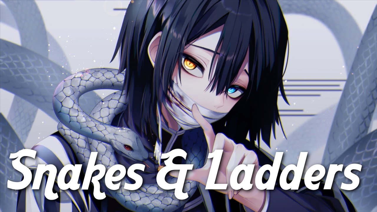 Nightcore - Snakes & Ladders