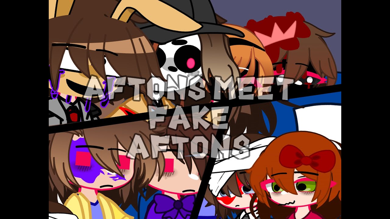 『Aftons meet fake Aftons』