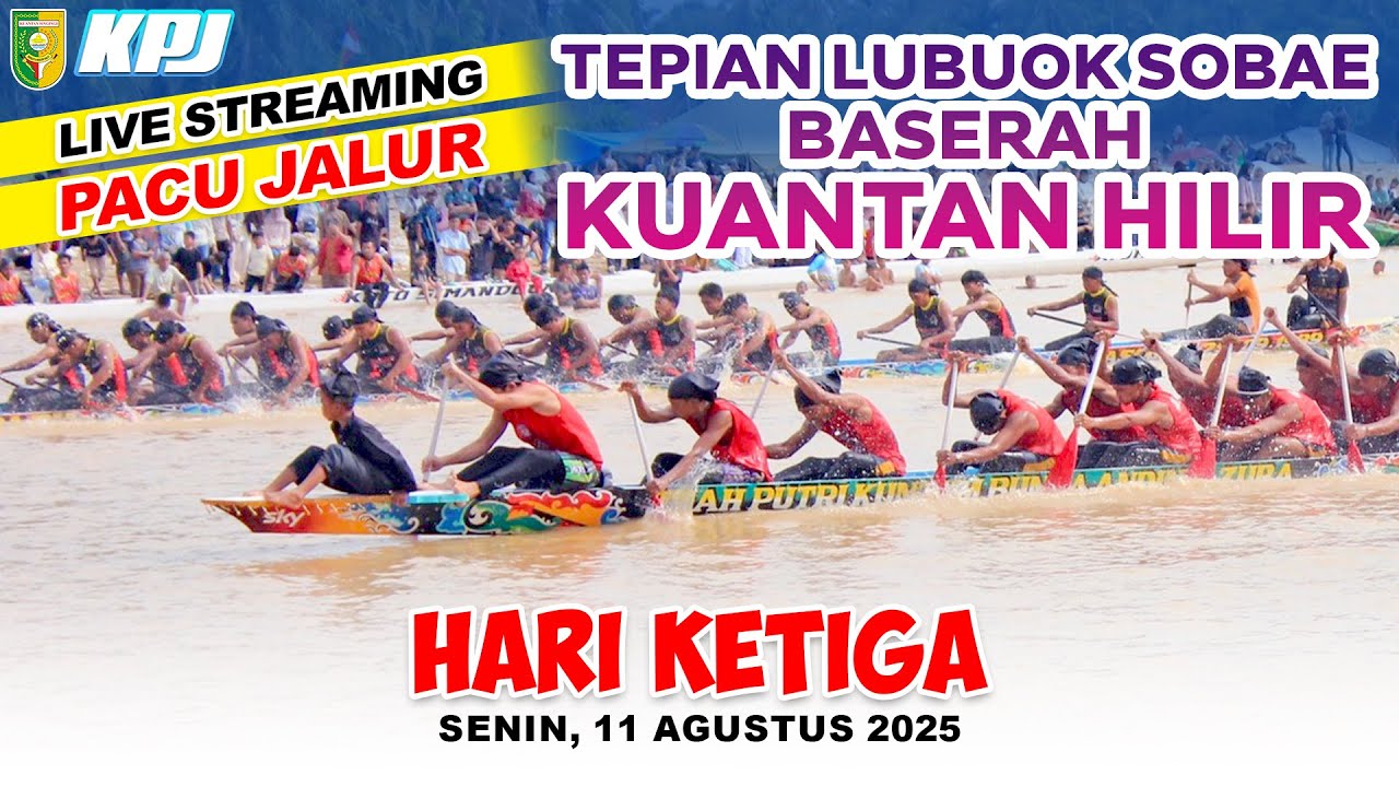 [LIVE] Pacu Jalur Hari Ketiga di Baserah Kuantan Hilir (2025)