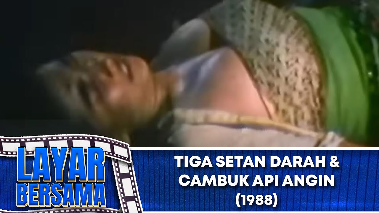 TIGA SETAN DARAH & CAMBUK API ANGIN - FULL MOVIE - TONY HIDAYAT,YURIKE PRASTICA | LAYAR BERSAMA