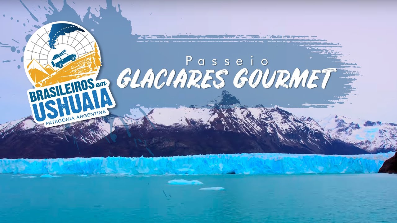 Glaciares Gourmet (El Calafate) | Brasileiros em Ushuaia