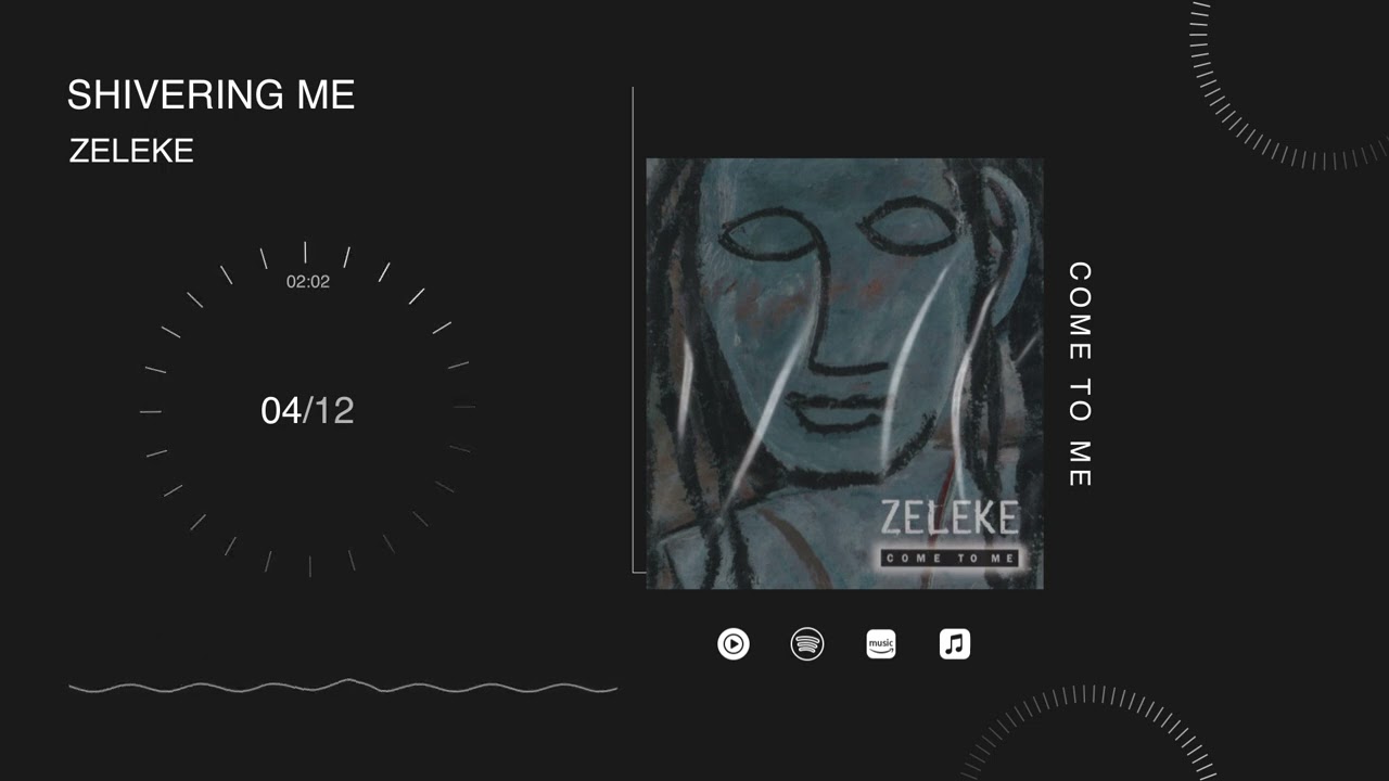 Zeleke - Shivering Me - Track 4 (Come To Me Album - Official)