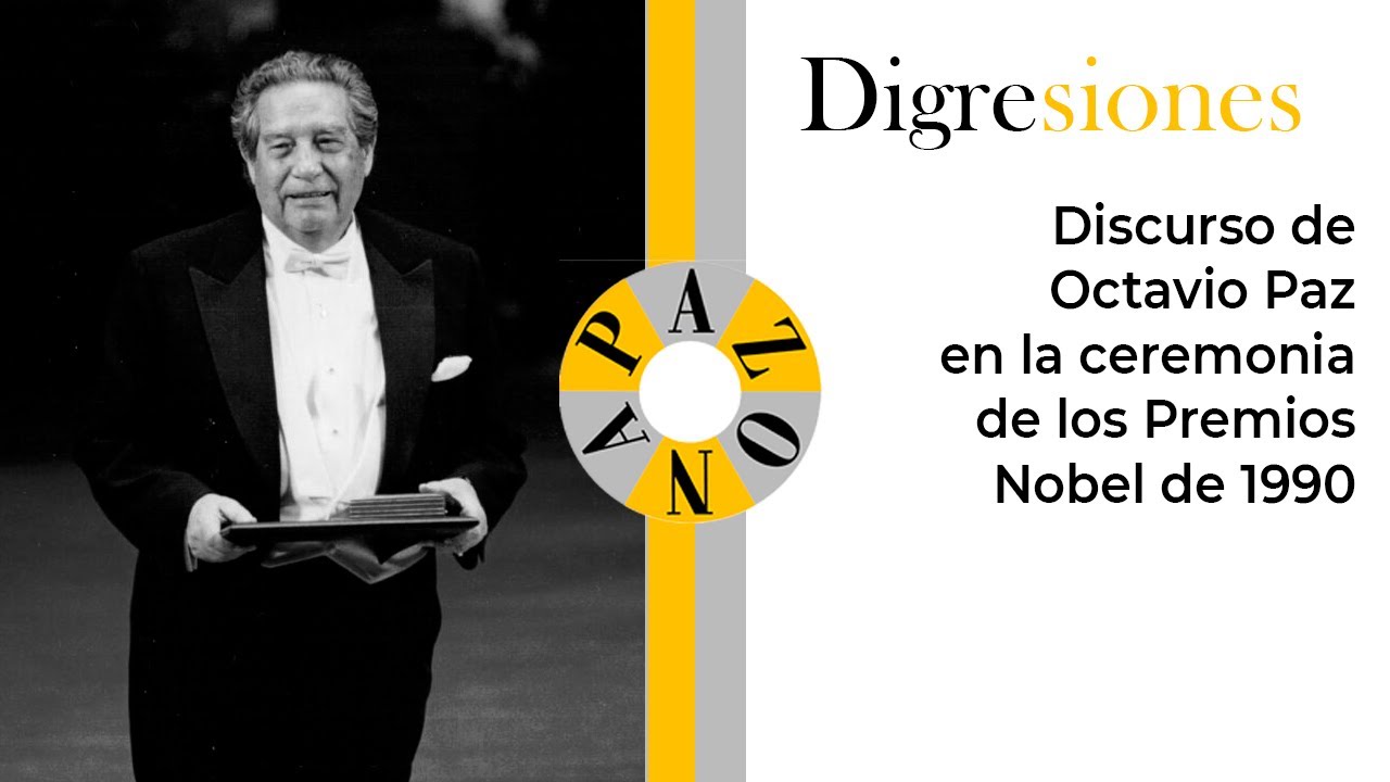 Discurso de Octavio Paz en la ceremonia de los Premios Nobel de 1990