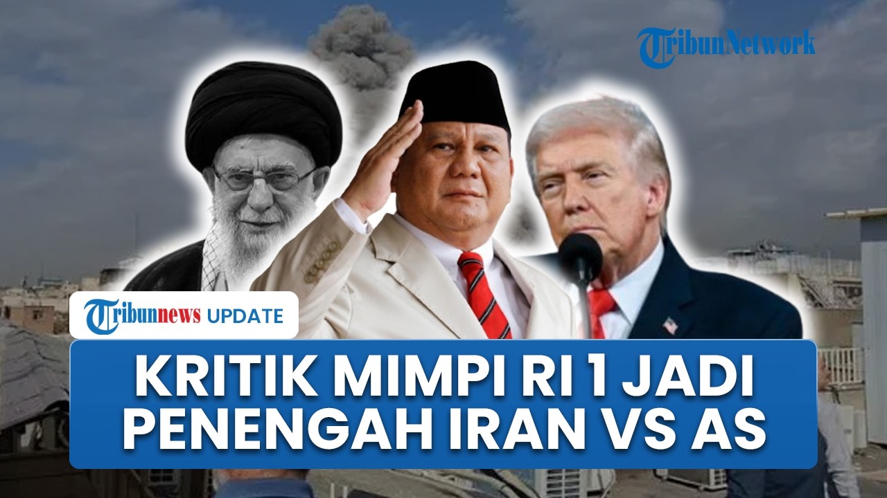 Prabowo Dikritik Usai Ingin Jadi Penengah Iran-AS, Eks Wamenlu Heran: Idenya Sangat Tidak Realistis