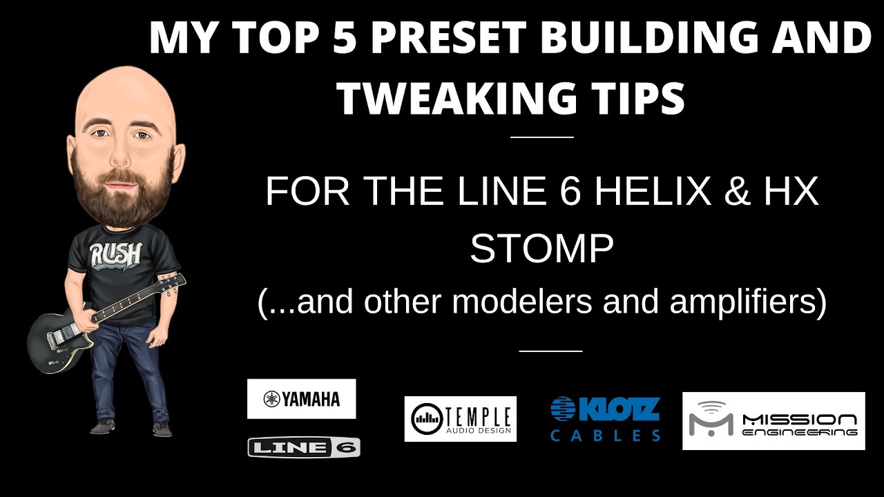 My Top 5 Top Tone Tweaking Tips - For The Line 6 Helix/Stomp/PodGo And Other Modelers