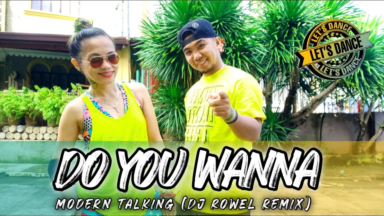 DO YOU WANNA - MODERN TALKING(DJ rowel Remix) | Joan and Ernest | Zumba | Dance Fitness