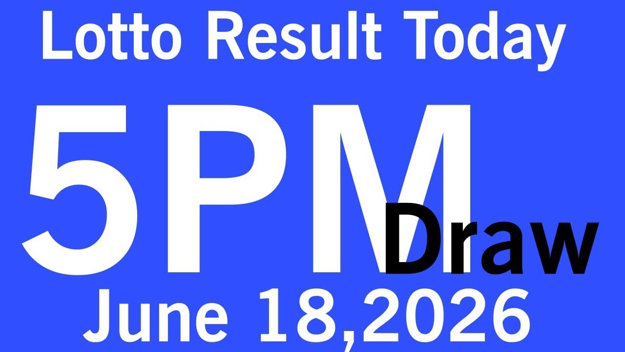 Lotto Result Today 5pm live draw June 18, 2026 Swertres result today 5pm Ez2 PCSO live result