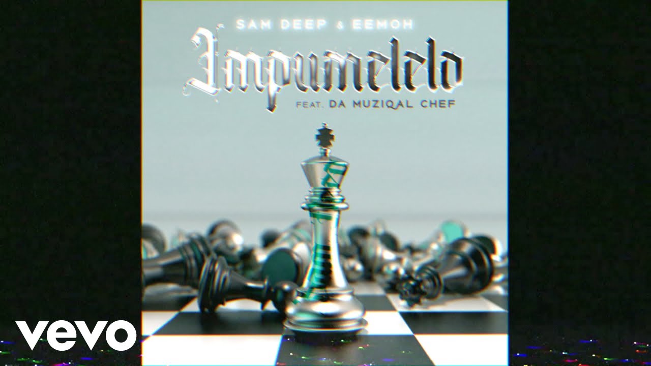 Sam Deep, Eemoh, Da Muziqal Chef - iMpumelelo (Visualizer)