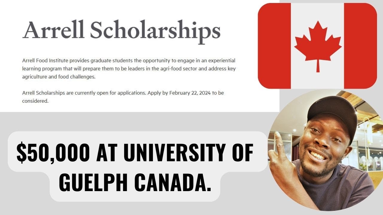 ARRELL FOOD INSTITUTE SCHOLARSHIP AT UNIVERSITY OF GUELPH CANADA. ($50,000)