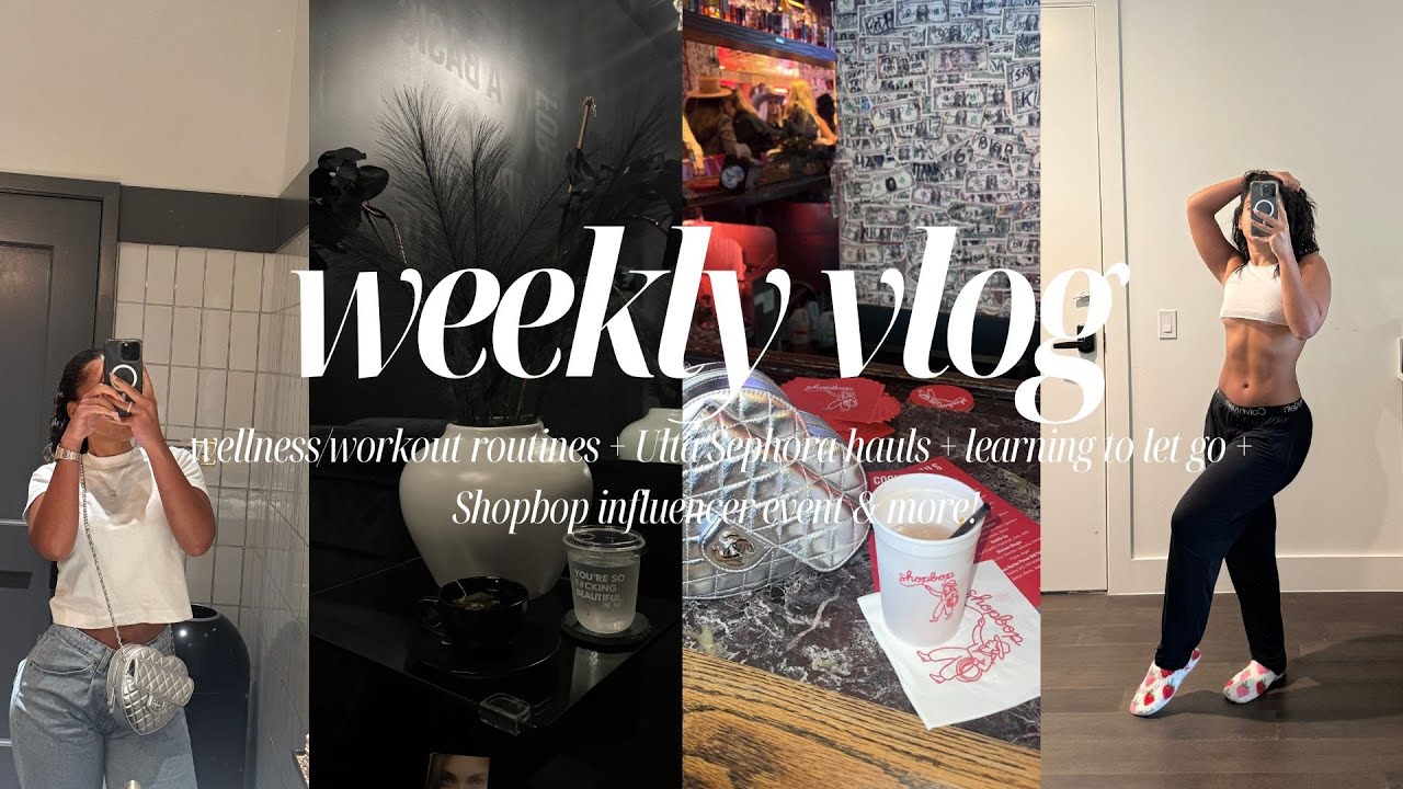 WEEKLY VLOG: WELLNESS/WORKOUT ROUTINES, ULTA/SEPHORA HAUL, LEARNING TO LET GO, SHOPBOP EVENT & MORE!