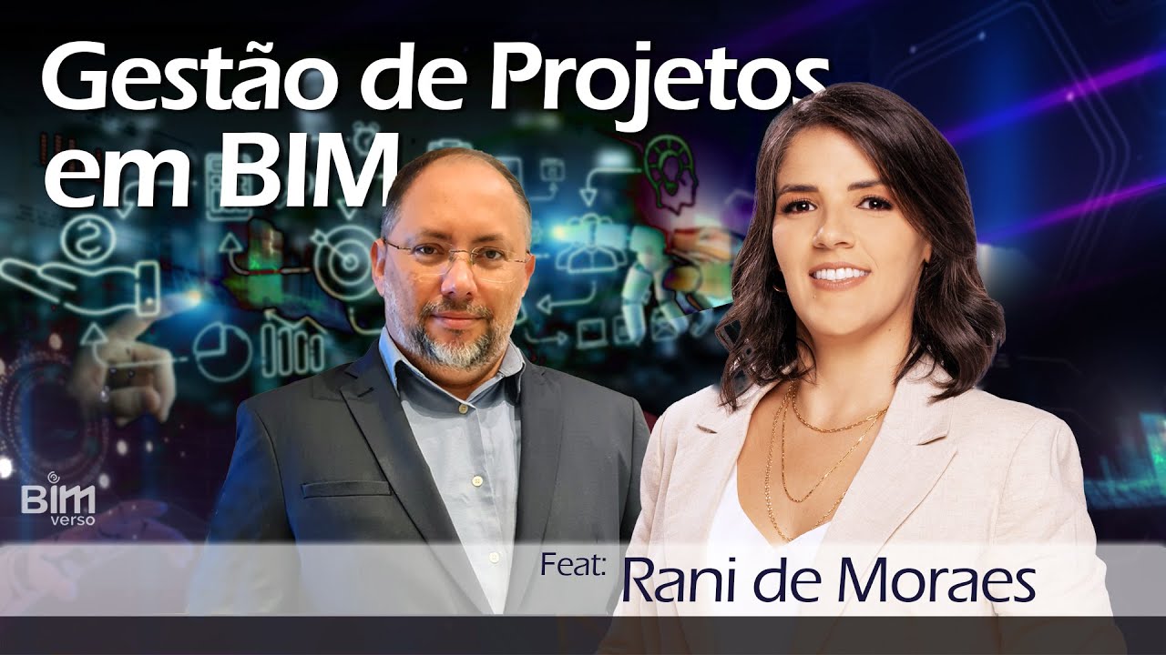 GESTAO DE PROJETOS EM BIM. Ft: Rani de Moraes | BIMverso #23