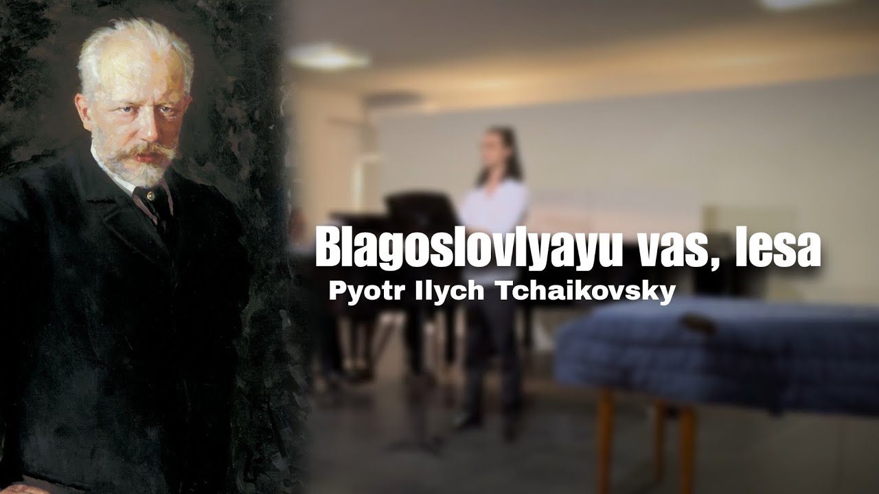 Blagoslovlyayu vas, lesa (I bless you, Forests) - Tchaikovsky // Giovanni Andrea Chighine