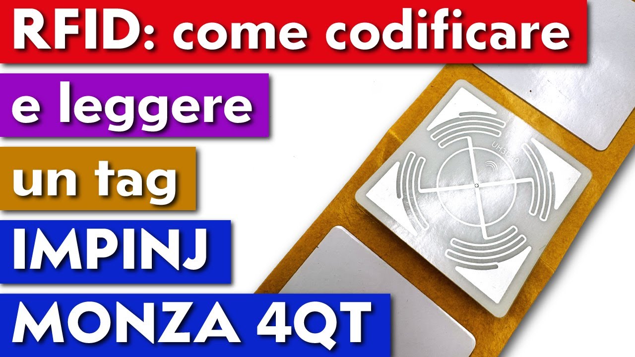 RFID: COME CODIFICARE E LEGGERE UN TAG IMPINJ MONZA 4QT