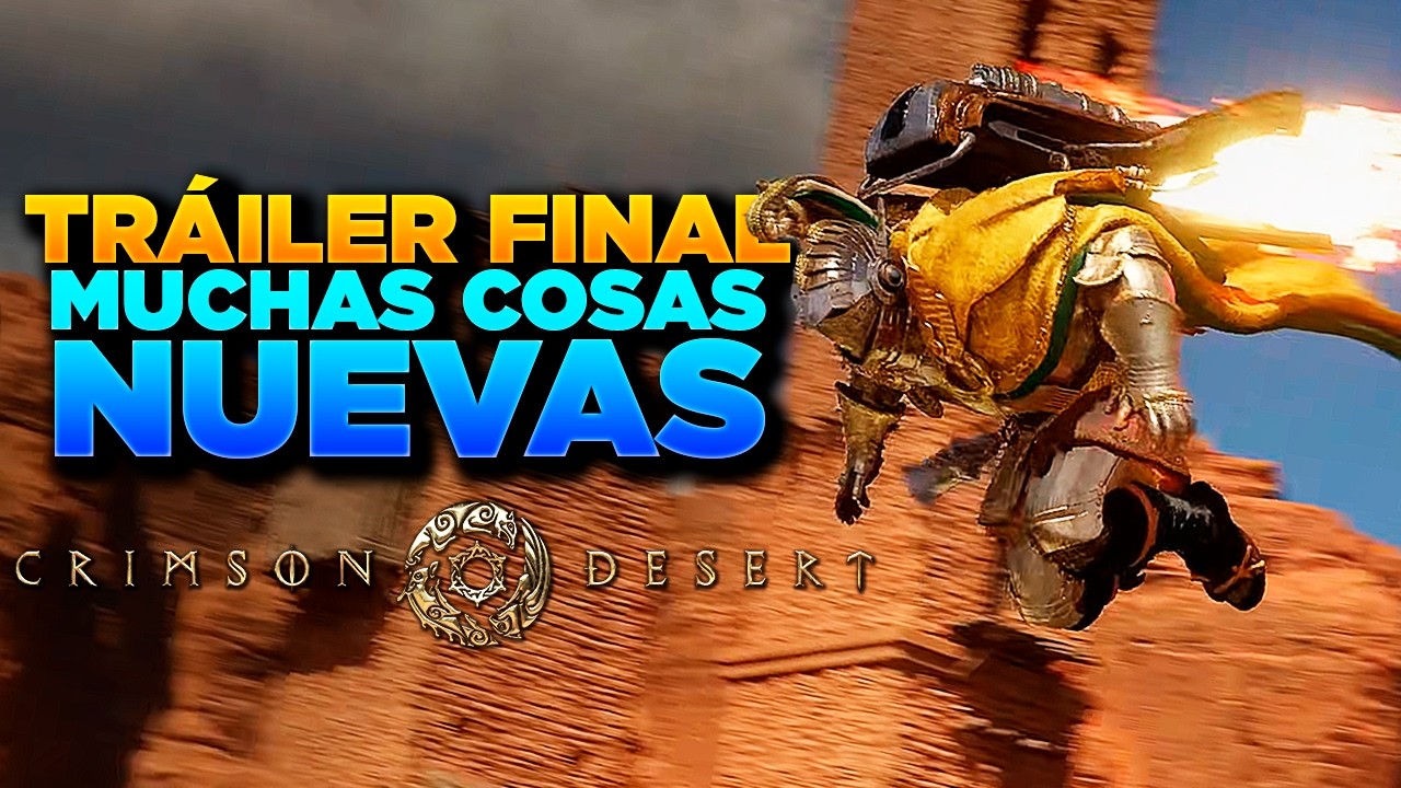 Muchas cosas nuevas de Crimson Desert presentadas en el tráiler final ¡Te lo enseño en detalle!