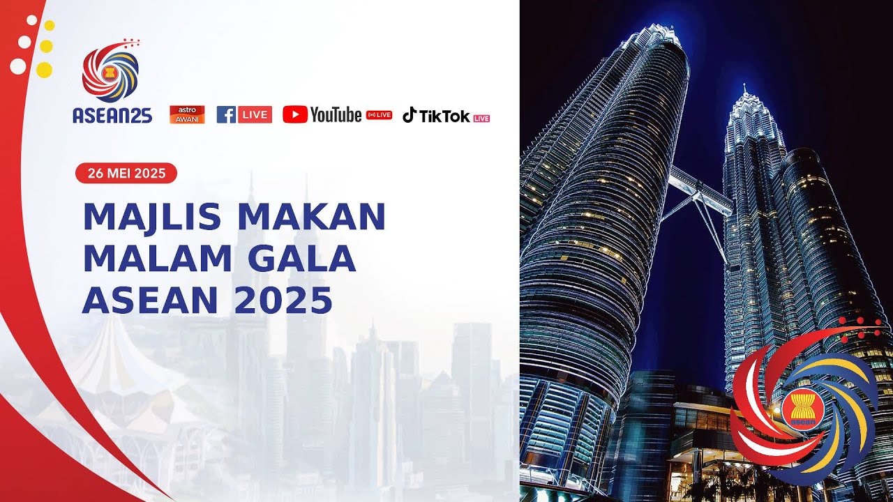 [LANGSUNG] Majlis Makan Malam Gala ASEAN 2025 | 26 Mei 2025