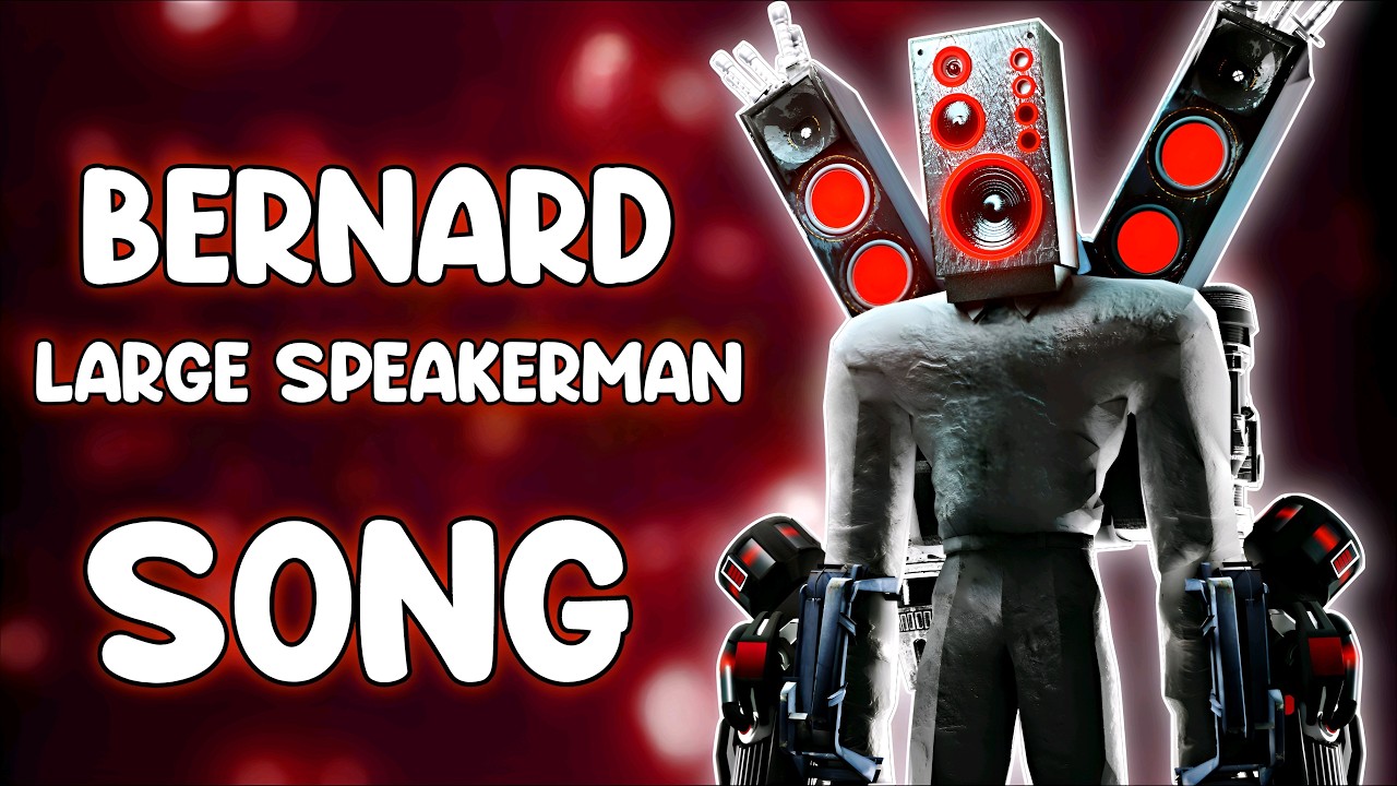 Bernard Large Speakerman SONG (Skibidi Toilet Multiverse)