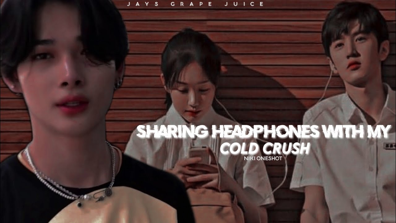 Ni-ki Oneshot ||Sharing headphones with my crush|| Enhypen ff