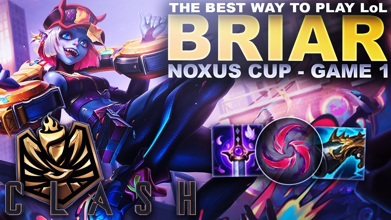 LEAGUE TOURNAMENTS ARE THE BEST WAY TO PLAY! BRIAR! - Noxus Clash - Game 1 | League of Legends