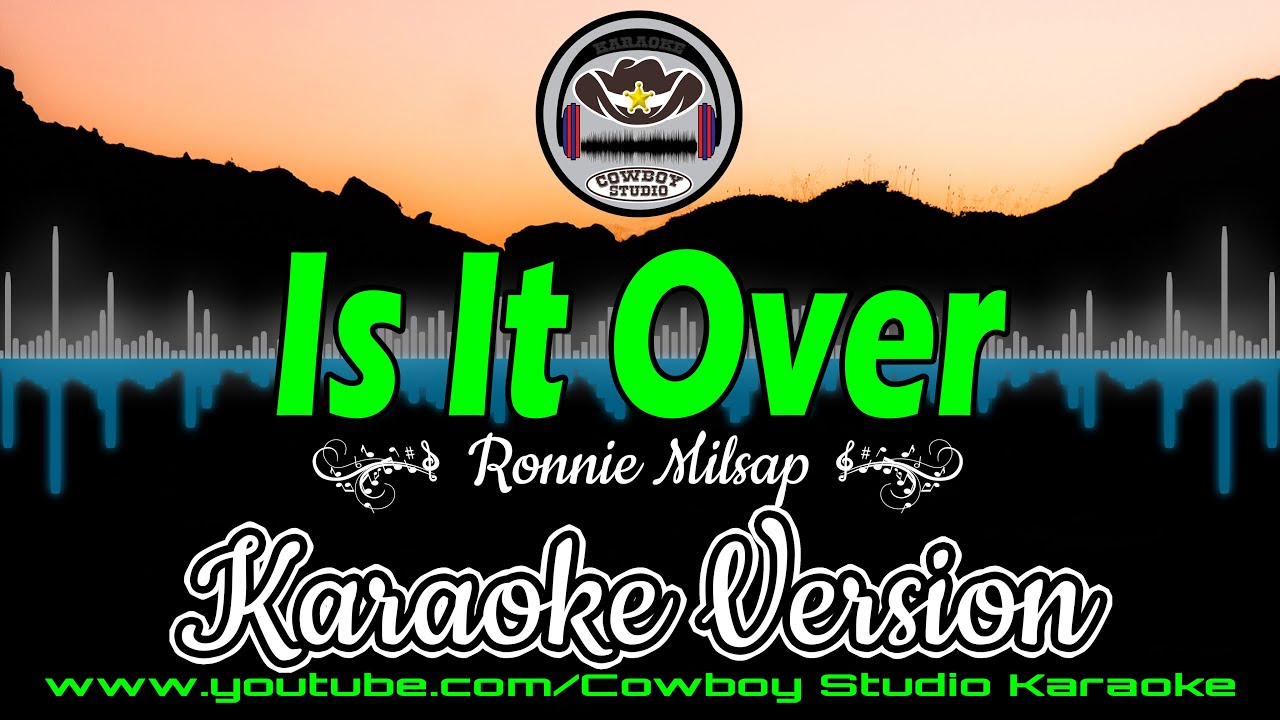 Is It Over (Ronnie Milsap) Karaoke