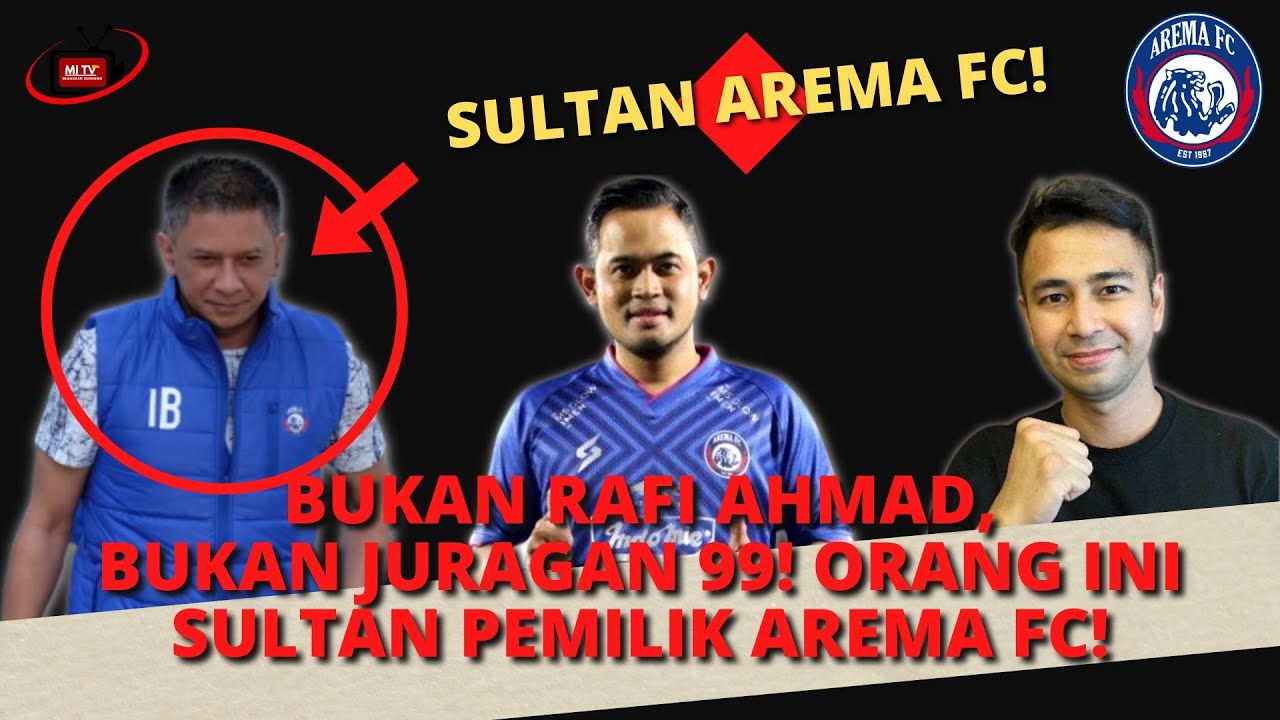 BUKAN RAFI AHMAD! BUKAN JURAGAN 99! INI SULTAN PEMILIK AREMA FC!