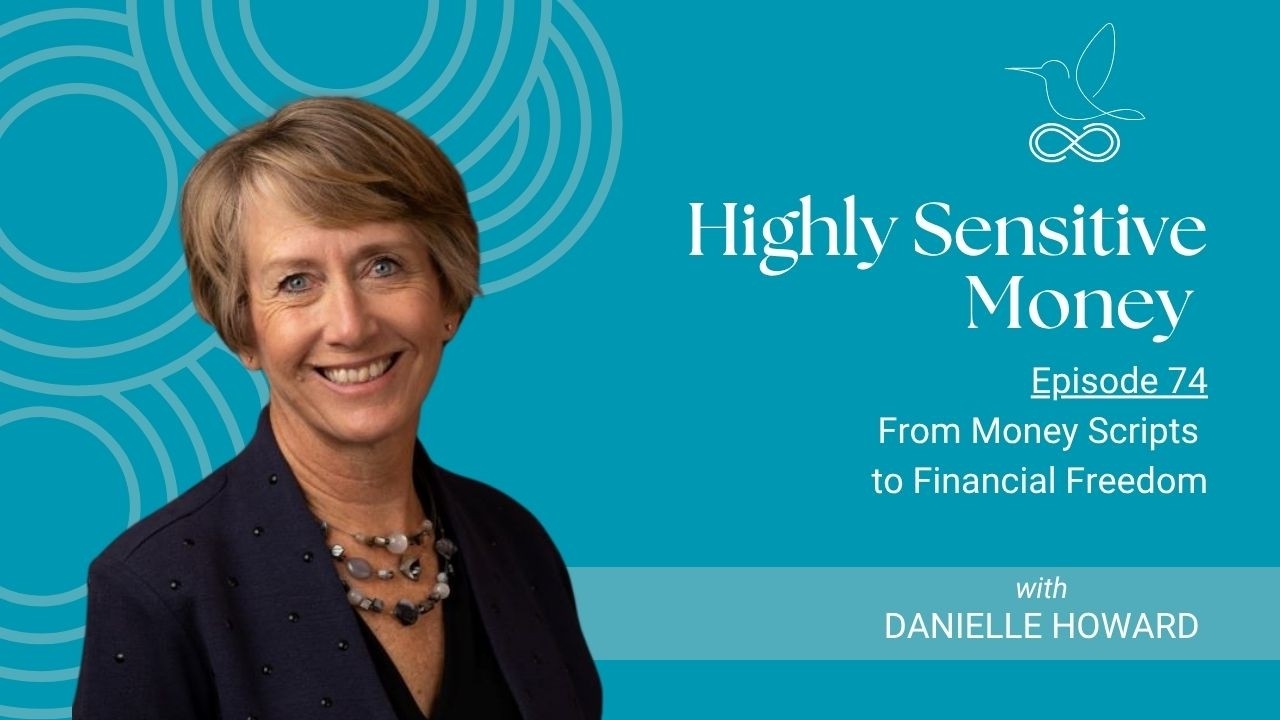 From Money Scripts to Financial Freedom with Danielle Howard
