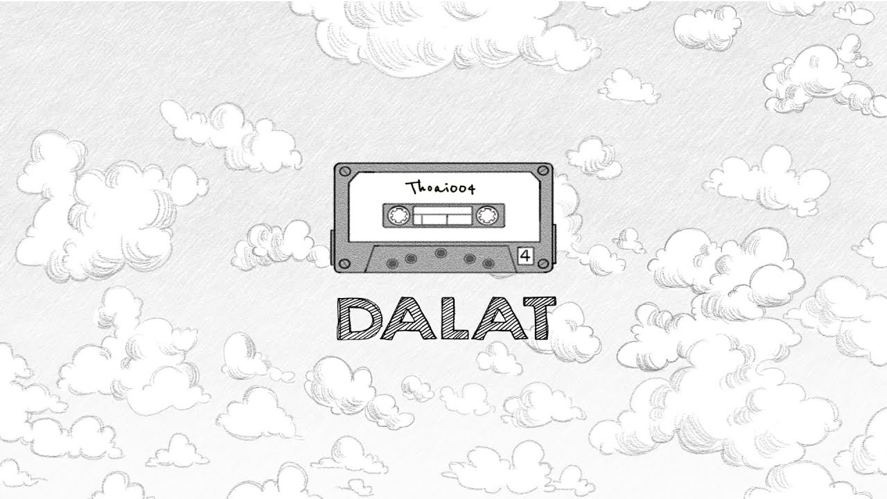 THOẠI 004 - Dalat | Official Music Video